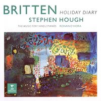 Stephen Hough - Britten: Holiday Diary, Op. 5 & Other Pieces for One and Two Pianos