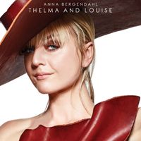 Anna Bergendahl - Thelma and Louise