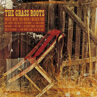 The Grass Roots - Where Were You When I Needed You