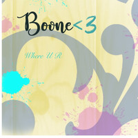 Boone<3 - Where U R