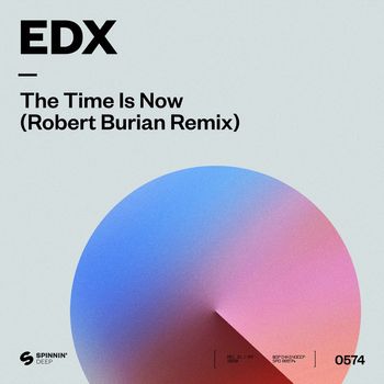 EDX - The Time Is Now (Robert Burian Remix)