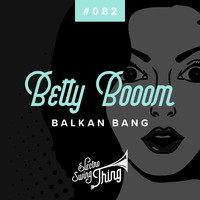 Betty Booom - Balkan Bang