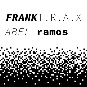Frank Trax, Abel Ramos - Technoconnection