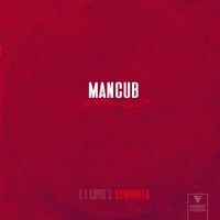ManCub - (I Love) Senorita (feat. Matt Wills)