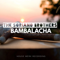 The Soriano Brothers - Bambalacha