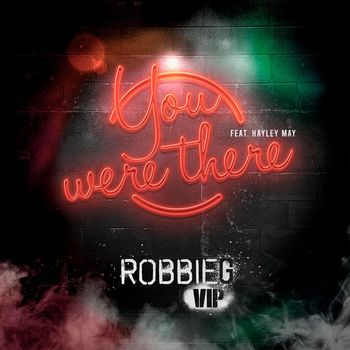 RobbieG - You Were There (feat. Hayley May) [VIP Mix]