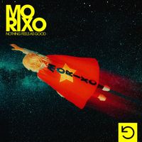 Morixo - Nothing Feels As Good