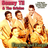 Sonny Til & The Orioles - Forgive and Forget