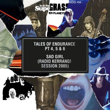 Supergrass - Tales of Endurance Pt. 4, 5 & 6 / Sad Girl (Radio Kerrang! Session 2005)