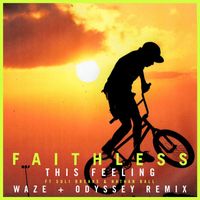 Faithless - This Feeling (feat. Suli Breaks & Nathan Ball) ([Waze & Odyssey Remix] [Edit])