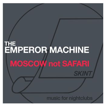 The Emperor Machine - Moscow Not Safari