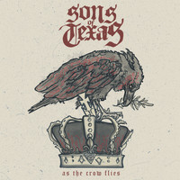 Sons Of Texas - As the Crow Flies