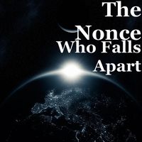 The Nonce - Who Falls Apart