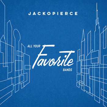 Jackopierce - All Your Favorite Bands