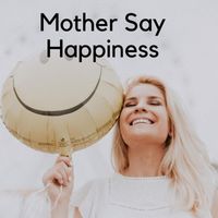 Balance - Mother Say Happiness