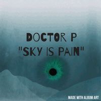 Doctor P - Sky Is Pain (Explicit)
