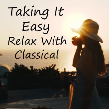 Various Artists - Taking It Easy Relax With Classical