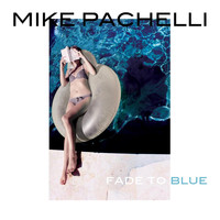 Mike Pachelli - Fade to Blue