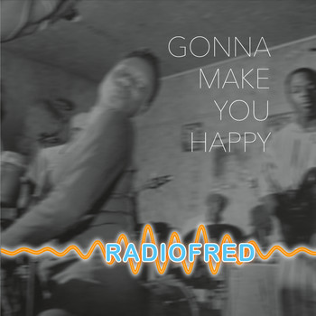 Various Artists - Radiofred: Gonna Make You Happy