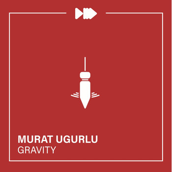 Murat Ugurlu - Gravity