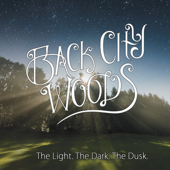 Back City Woods - The Light. the Dark. the Dusk.