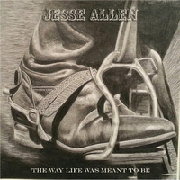 Jesse Allen - The Way Life Was Meant to Be