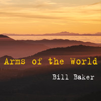 Bill Baker - Arms of the World
