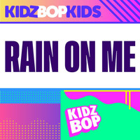 Kidz Bop Kids - Rain On Me