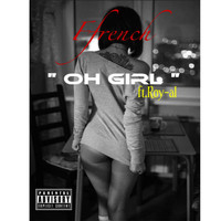 Ffrench - Oh Girl (feat. Roy-Al) (Explicit)