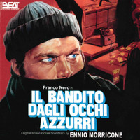 Ennio Morricone - Il bandito dagli occhi azzurri (Original Motion Picture Soundtrack)