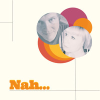 Nah... - Nah...