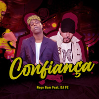 Nego Bam feat. DJ F2 - Confiança