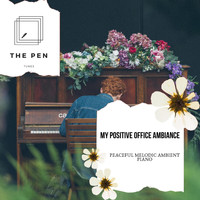Mark Donald - My Positive Office Ambiance - Peaceful Melodic Ambient Piano