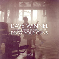 Dave Winnel - Draw Your Guns