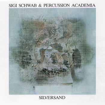Sigi Schwab & Percussion Academia - Silversand