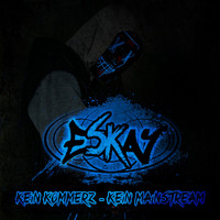 Eskay - Kein Kommerz - Kein Mainstream (Explicit)