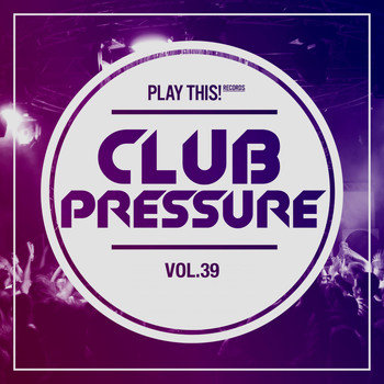 Various Artists - Club Pressure, Vol. 39: The Electro and Clubsound Collection (Explicit)