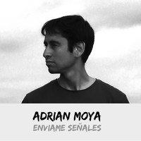 Adrian Moya - Enviame Señales