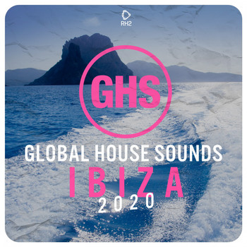 Various Artists - Global House Sounds - Ibiza 2020 (Explicit)