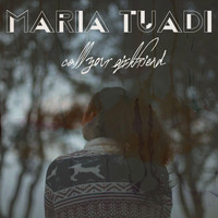 Maria Tuadi - Call Your Girlfriend (So She Told You To)