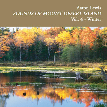 Aaron Lewis - Sounds of Mount Desert Island, Vol. 4: Winter