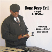 Al Walker - Bone Deep Evil (feat. Lawrence Calvin)