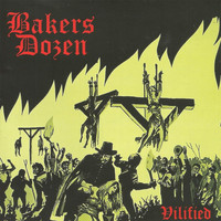 Bakers Dozen - Vilified (Explicit)