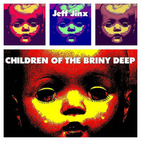 Jeff Jinx - Children of the Briny Deep