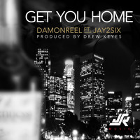 Damon Reel - Get You Home (feat. Jay2six) (Explicit)