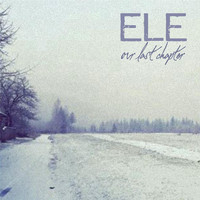Ele - Our Last Chapter