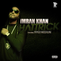 Imran Khan - Hattrick (feat. Yaygo Musalini) (Explicit)