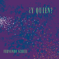 Fernando Scheel - Y Quien