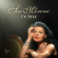 Sue Moreno - I'm Here