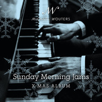 Michael Wouters - Sunday Morning Jams (Xmas Album) (Explicit)